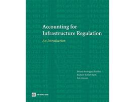 Livro Accounting for Infrastructure Regulation An Introduction de Eric Ian Groom Richard Schlirf Rapti Martin Rodriguez Pardina (Inglês)
