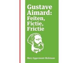 Livro Gustave Aimard Feiten Fictie Frictie Dutch Edition de Mary EggermontMolenaar (Holandês)
