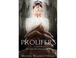 Livro Prolifers a Novel Revised Second Edition de Michael William O'Malley (Inglês)