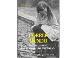 Livro Correr Mundo - Dez Mulheres, Dez Histórias de Emigração .