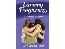 Livro Earning Forgiveness de MaryLee Blemings (Inglês)