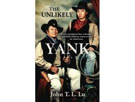 Livro Unlikely Yank de John T L Lu (Inglês)