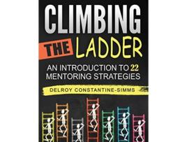 Livro Climbing The Ladder An Introduction To 22 Mentoring Strategies de Delroy ConstantineSimms (Inglês)