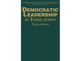 Livro Democratic Leadership in Education de Philip Arthur Woods (Inglês - Capa Dura)