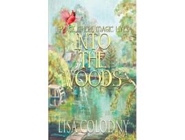 Livro Place Where Magic Lives Into the Woods 1 de Lisa Colodny (Inglês)
