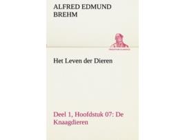 Livro Het Leven der Dieren Deel 1 Hoofdstuk 07 De Knaagdieren Dutch Edition de Alfred Edmund Brehm (Holandês)