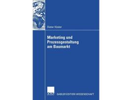 Livro Marketing und Prozessgestaltung am Baumarkt German Edition de Dieter Köster (Alemão - Capa Dura)