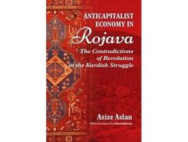 Livro Anticapitalist Economy in Rojava de Azize Aslan (Inglês)