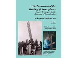 Livro Wilhelm Reich and the Healing of Atmospheres Modern Techniques for the Abatement of Desertification de Roberto Maglione (Inglês)