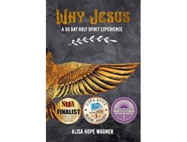 Livro Why Jesus A 50 Day Holy Spirit Experience de Alisa Hope Wagner (Inglês)