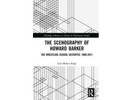 Livro The Scenography of Howard Barker de Lara Maleen Kipp (Inglês - Capa Dura)
