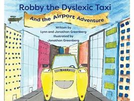 Livro Robby the Dyslexic Taxi and the Airport Adventure de Lynn Greenberg e Jonathan Greenberg (Inglês - Capa Dura)