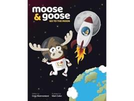 Livro Moose Goose go to the Moon de Craig Westmoreland (Inglês)