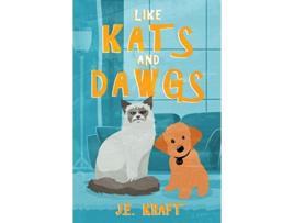 Livro Like Kats and Dawgs de J E Kraft (Inglês - Capa Dura)