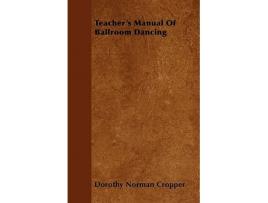 Livro Teachers Manual Of Ballroom Dancing de Norman Dorothy (Inglês)