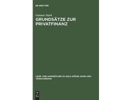 Livro Grundsätze zur Privatfinanz Lehr Und Handbucher Zu Geld Borse Bank Und Versicherung German Edition de Gunnar Stark (Alemão - Capa Dura)