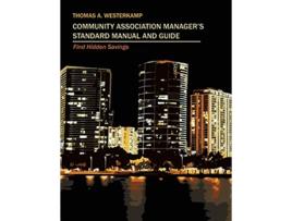 Livro Community Association Managers Standard Manual and Guide Find Hidden Savings de Thomas A Westerkamp (Inglês)