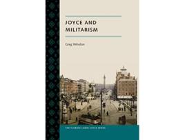 Livro Joyce and Militarism Florida James Joyce de Greg Winston (Inglês)