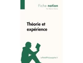 Livro Théorie et expérience Fiche notion LepetitphilosopheFr Comprendre La Philosophie French Edition de Alberto Molina (Francês)