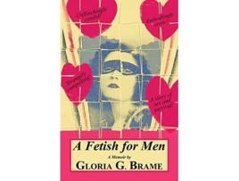 Livro A Fetish for Men de Gloria G Brame (Inglês)