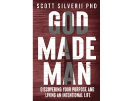 Livro God Made Man Discovering Your Purpose and Living an Intentional Life de Scott Silverii (Inglês)
