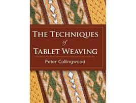 Livro Techniques of Tablet Weaving de Peter Collingwood (Inglês - Capa Dura)