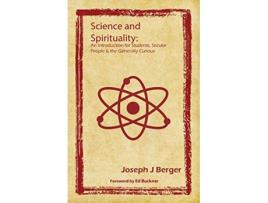 Livro Science and Spirituality An Introduction for Students Secular People the Generally Curious de Joseph J Berger (Inglês)