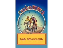 Livro Cycling Heroes The Golden Years de Les Woodland (Inglês)