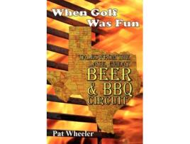 Livro When Golf Was Fun de Pat Wheeler (Inglês)