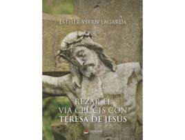 Livro Rezar El Vía Crucis Con Teresa De Jesús de Esther Ysern Lagarda (Espanhol - 2018)
