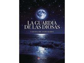 Livro La Guardia de las Diosas de Vanessa Organero Ramos (Espanhol - 2018)