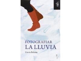 Livro FOTOGRAFIAR LA LLUVIA de Lluvia Beltrán