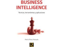 Livro Business Intelligence. Tecnicas, Herramientas Y Aplicacione de Maria Perez Marques (Espanhol)