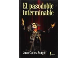Livro El Pasodoble Interminable de Juán Carlos Aragón (Espanhol)