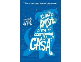 Livro Cuando La Amistad Me Acompañó A Casa de Paul Griffin (Espanhol)