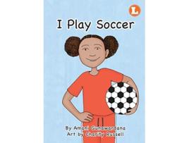 Livro I Play Soccer de Amani Gunawardana (Inglês)