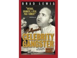 Livro Hollywoods Celebrity Gangster The Incredible Life and Times of Mickey Cohen de Brad Lewis (Inglês)