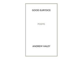Livro Good Eurydice de Andrew Haley (Inglês)