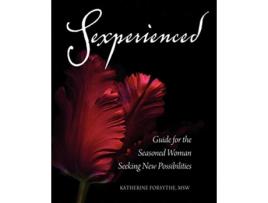 Livro Sexperienced Guide for the Seasoned Woman Seeking New Possibilities de Katherine Forsythe (Inglês)