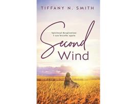 Livro Second Wind Spiritual Respiration I Can Breathe Again de Tiffany Smith (Inglês)