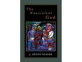 Livro The Nonviolent God de J Denny Weaver (Inglês)