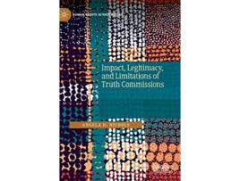 Livro Impact Legitimacy and Limitations of Truth Commissions Human Rights Interventions de Angela D Nichols (Inglês)