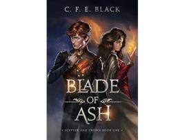 Livro Blade of Ash Scepter and Crown Book One de C F E Black (Inglês)