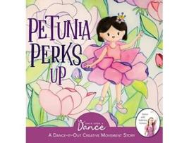 Livro Petunia Perks Up A DanceItOut Movement and Meditation Story DanceItOut Creative Movement Stories for Young Movers de Once Upon A Dance (Inglês)