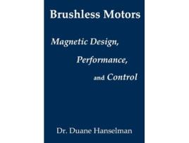 Livro Brushless motors magnetic design performance and control of brushless dc and permanent magnet synchronous motors de Duane Hanselman (Inglês)