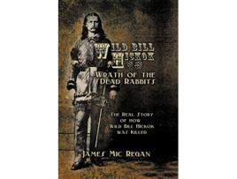 Livro Wild Bill Hickok and the Wrath of the Dead Rabbits de James Mic Regan (Inglês)