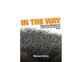 Livro In the Way Church As We Know It Can Be a Discipleship Movement Again de Damian Gerke (Inglês)