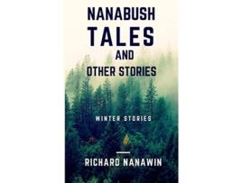 Livro Nanabush Tales and Other Stories de Richard Nanawin (Inglês)