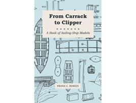 Livro From Carrack to Clipper A Book of SailingShip Models de Frank C Bowen (Inglês)