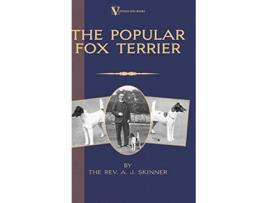 Livro The Popular Fox Terrier Vintage Dog Books Breed Classic Smooth Haired Wire Fox Terrier de A J Skinner (Inglês)